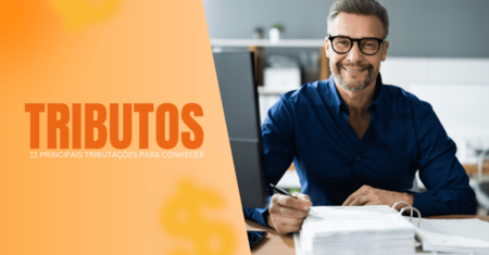 11 Principais tipos de tributos que você precisa conhecer
